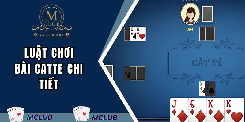 Luật chơi bài catte chi tiết