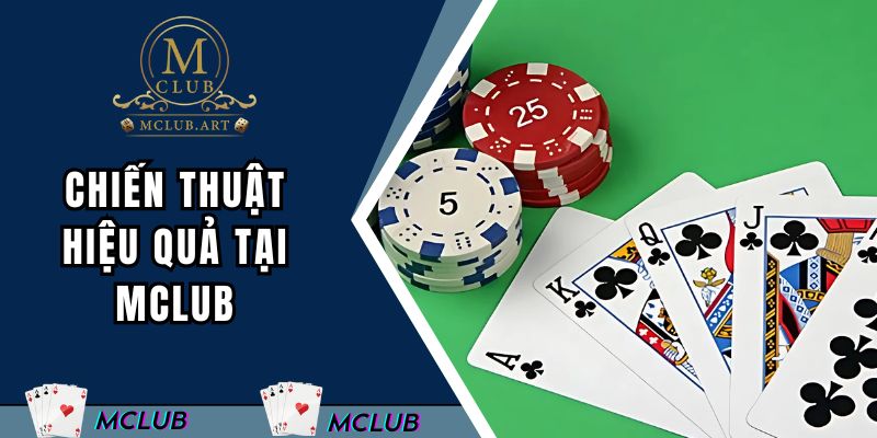 Chiến thuật hiệu quả tại MCLUB