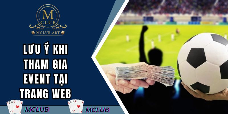 Điểm qua một vài lưu ý khi tham gia event tại trang web