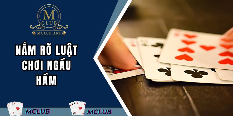 Nắm rõ luật chơi ngầu hầm