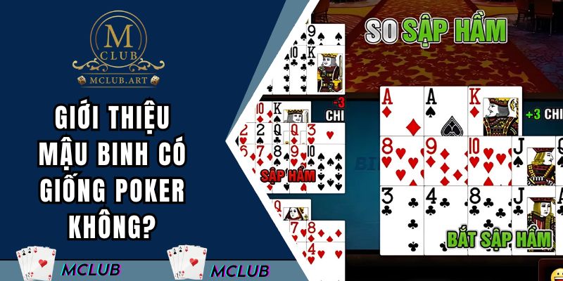 Giới thiệu mậu binh có giống poker không?