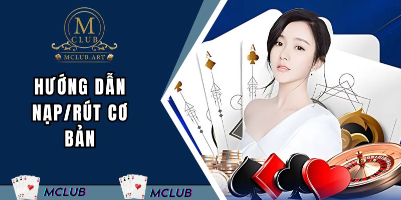 Hướng dẫn nạp/rút cơ bản