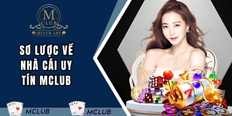 Sơ lược về nhà cái uy tín MCLUB