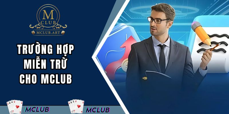 Trường hợp miễn trừ cho MCLUB