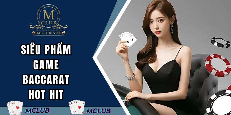 Siêu phẩm game baccarat hot hit