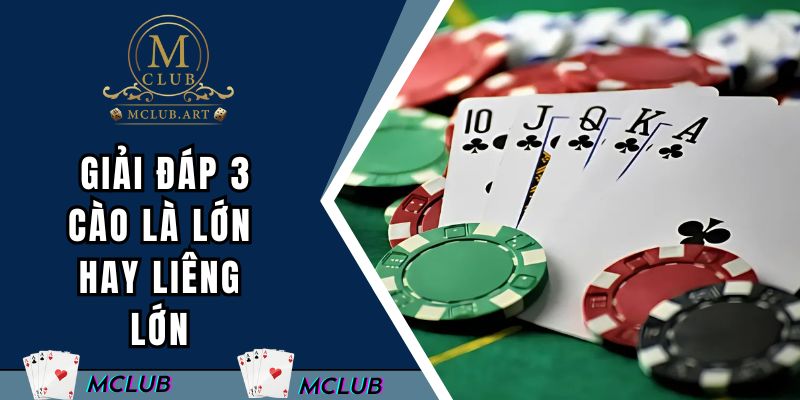 Giải đáp trong bài liêng 3 cào là lớn hay liêng lớn