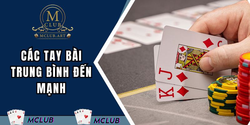 Các tay bài trung bình đến mạnh trong Poker