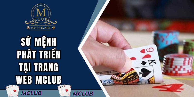 Các sứ mệnh phát triển hàng đầu tại trang web MCLUB
